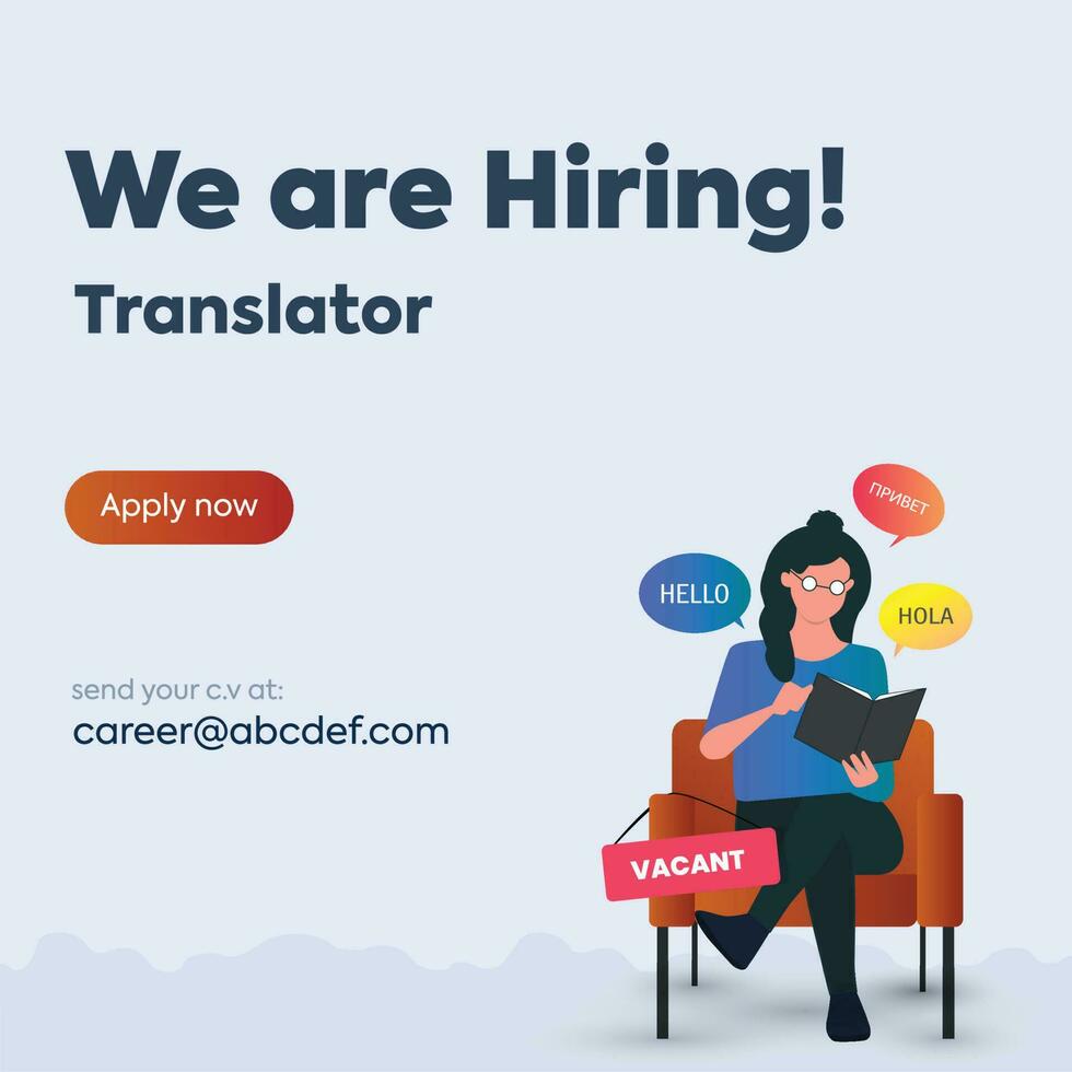 Translator Hiring. We are hiring. We are hiring language translator announcement post. Hello in different languages. A girl sitting on chair holding notebook. Apply now. vector