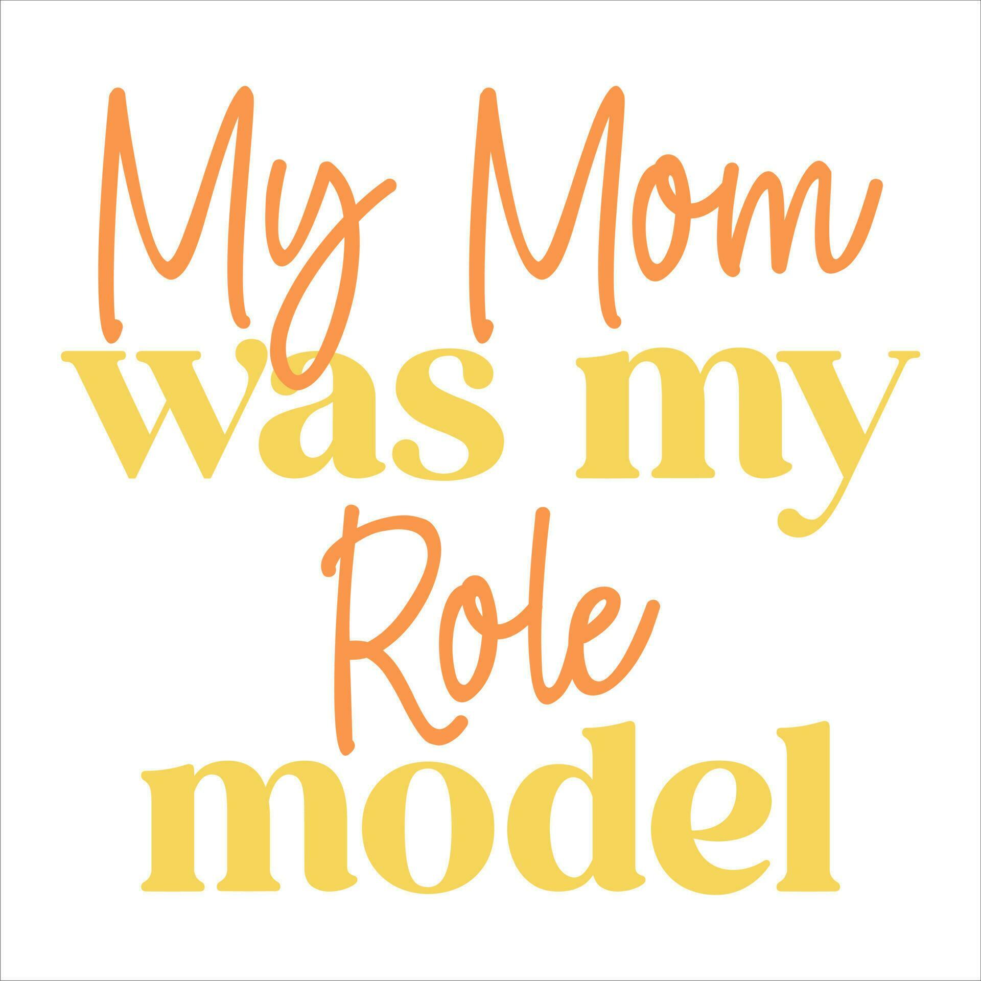 My mom was my role model. Mother's day retro typography design 23793509
