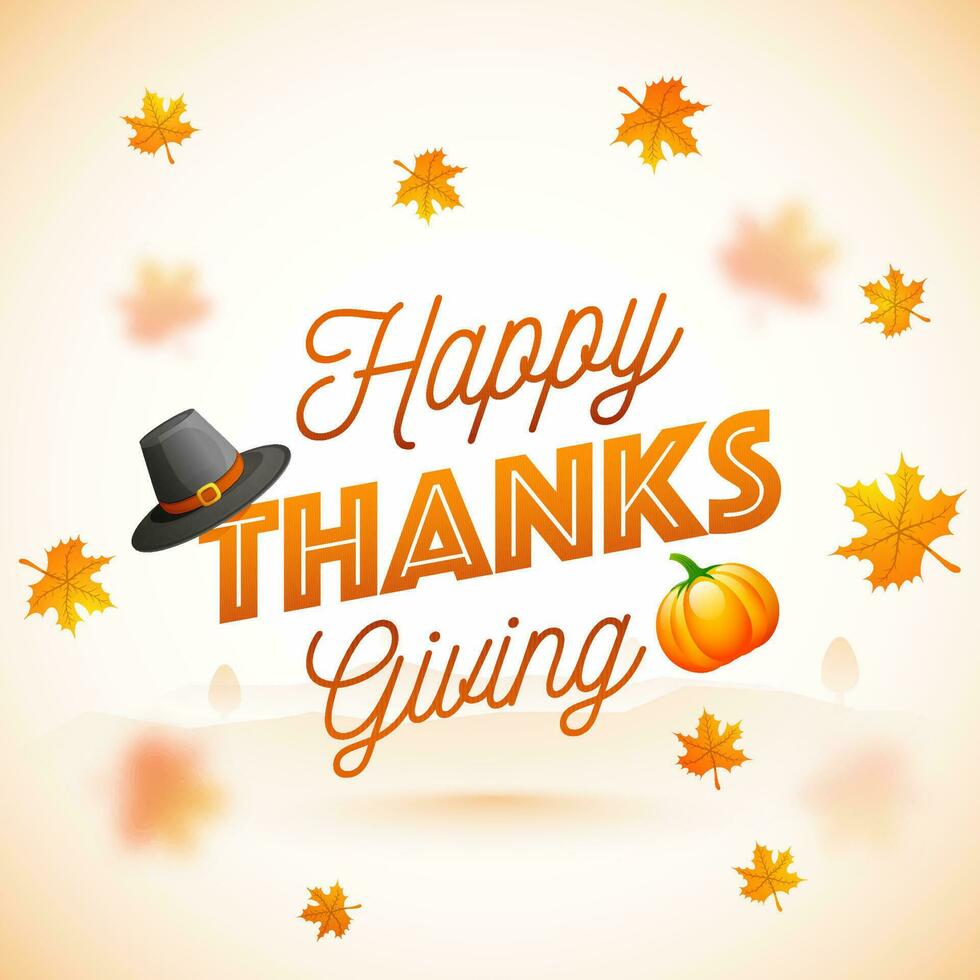 Stylish text of Happy Thanksgiving with pilgrim hat, pumpkin and autumn leaves decorated on background. vector