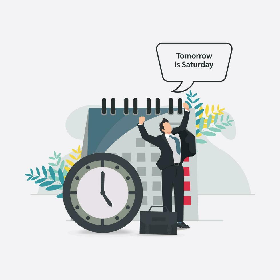 Businessman happy, tomorrow is saturday design vector illustration
