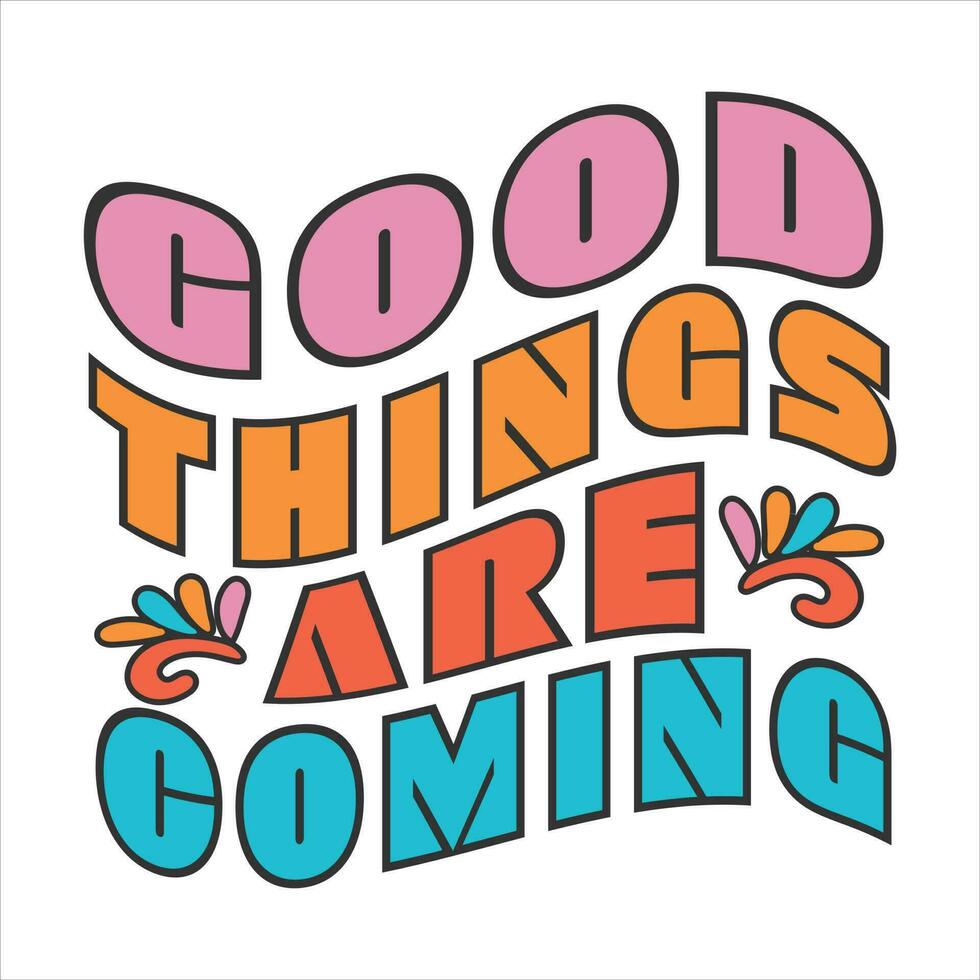 Good Things are Coming vector art eps