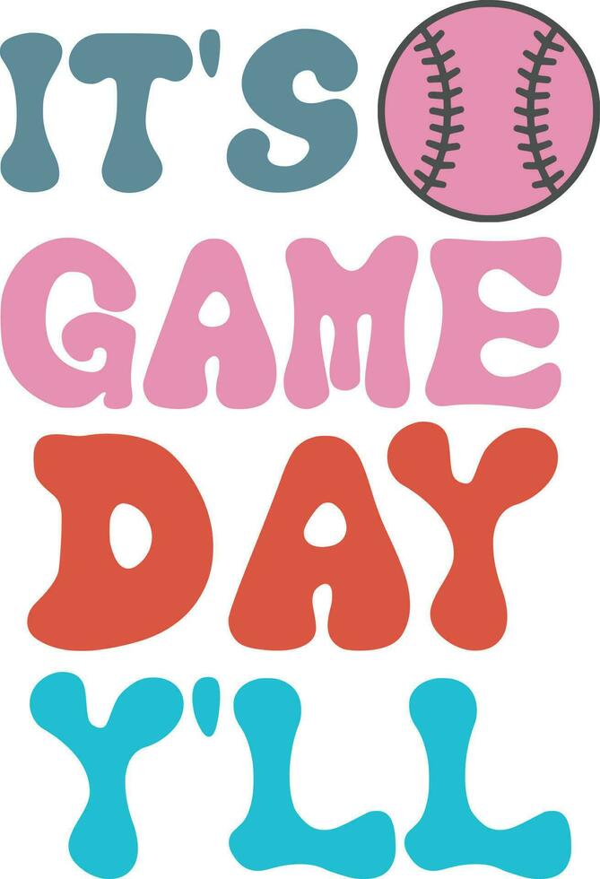 It's Game Day Baseball typography on white background quote retro