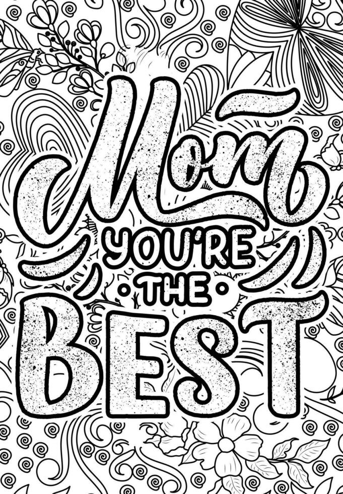 mom you're the best. motivational quotes coloring pages design. inspirational words coloring book pages design. Mother's day Quotes design , Adult Coloring page design vector