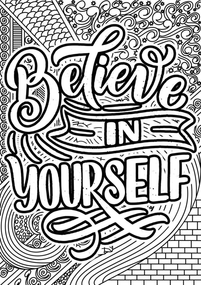 Believe in yourself. motivational quotes coloring pages design. yourself words coloring book pages design.  Adult Coloring page design, anxiety relief coloring book for adults. vector
