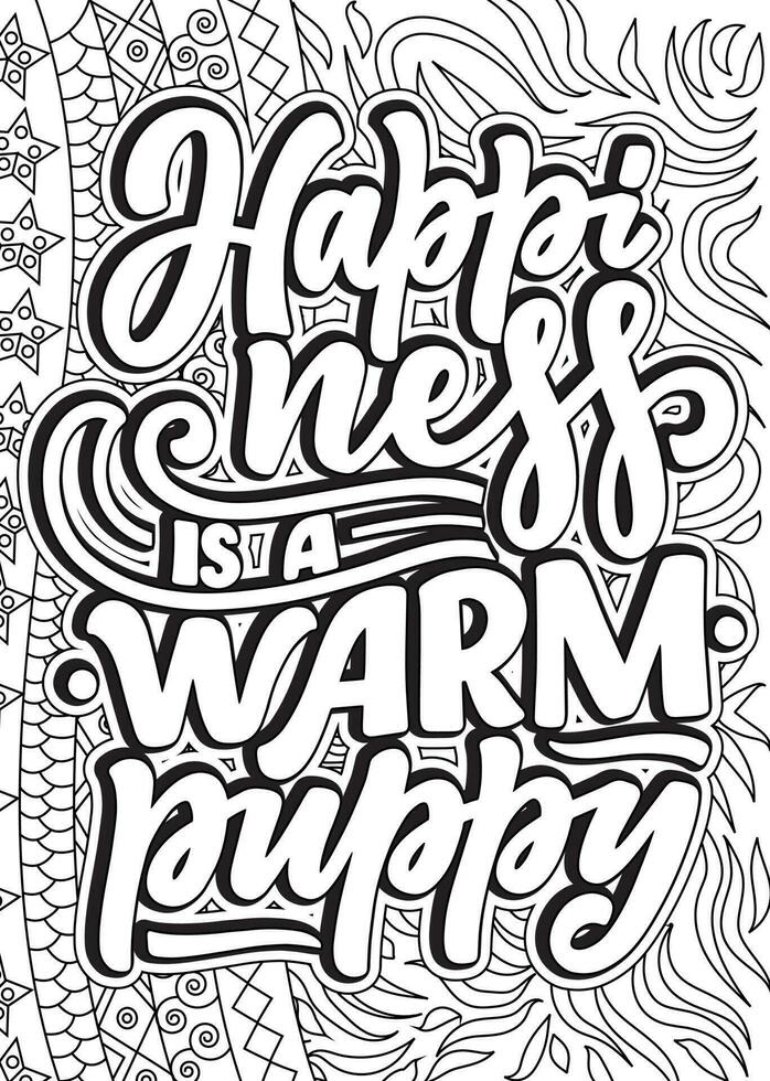 Happiness is a warn puppy, motivational quotes coloring pages design. inspirational words coloring book pages design.  Adult Coloring page design, anxiety relief coloring book for adults. vector