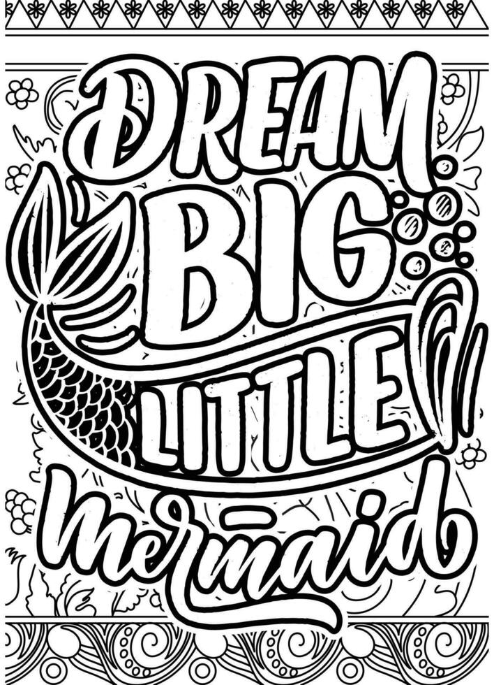 Dream big little mermaid .motivational quotes coloring pages design. inspirational words coloring book pages design. Mermaid Quotes Design page, Adult Coloring page design. vector