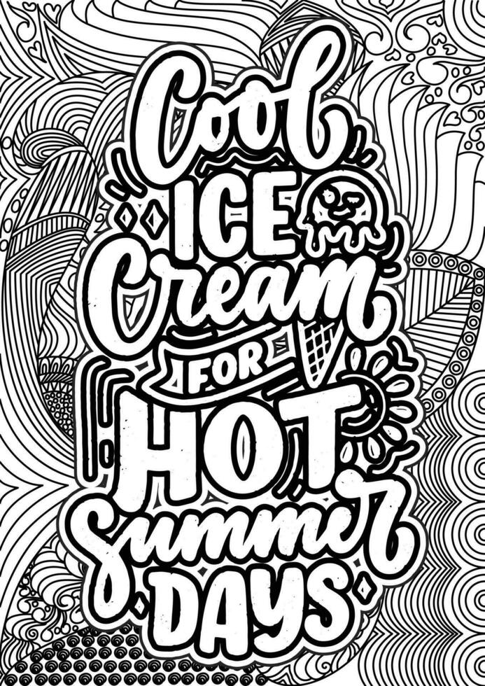 frio hielo crema para caliente verano días. motivacional citas colorante paginas diseño. inspirador palabras colorante libro paginas diseño.hielo crema citas diseño página, adulto colorante página diseño vector