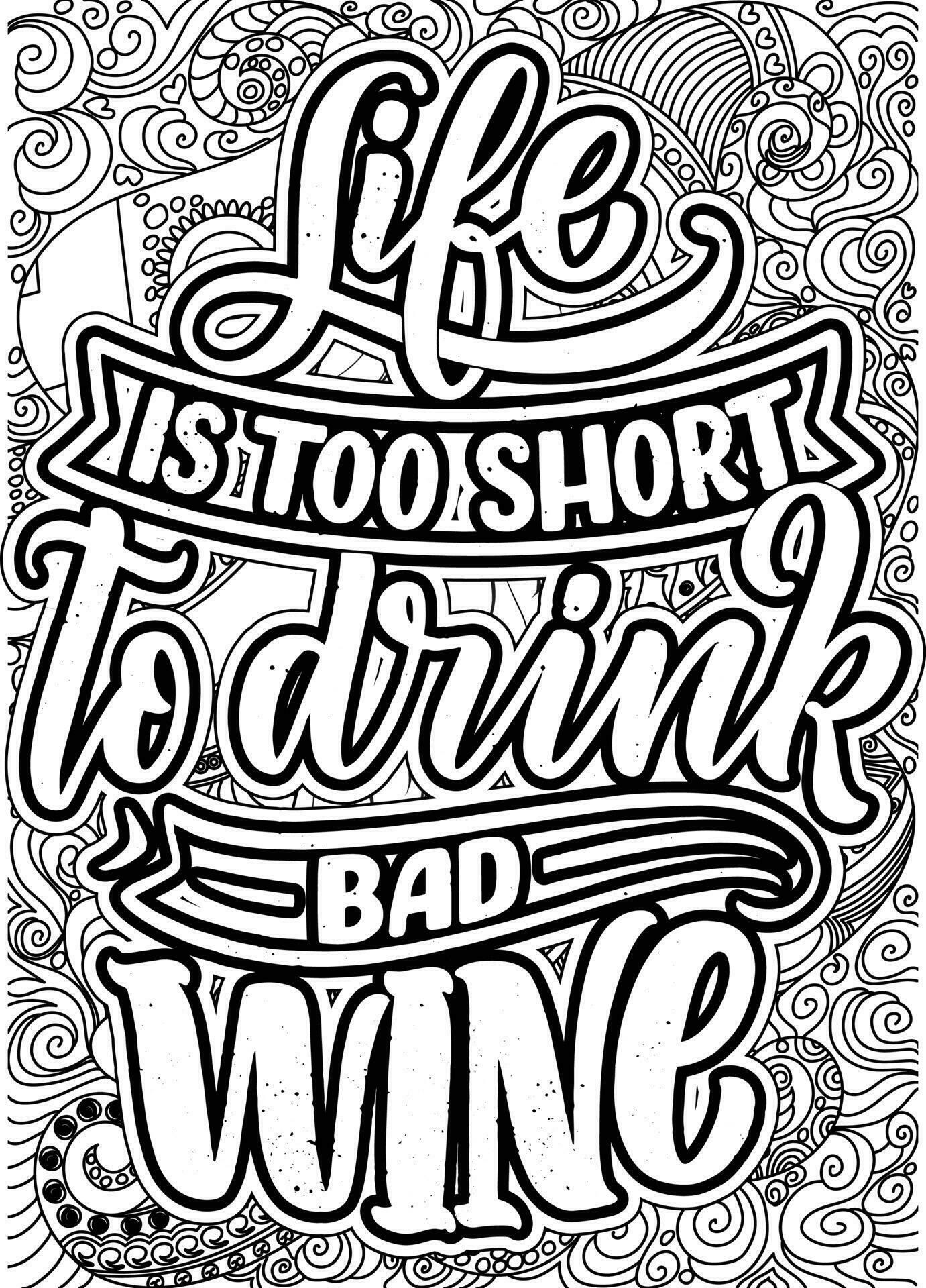 life is too short to drink bad wine. motivational quotes coloring pages