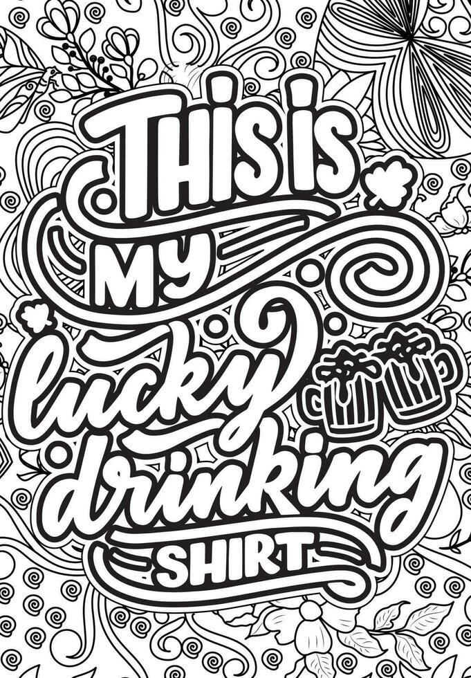 this is my lucky drinking shirt, motivational quotes coloring pages design. saint Patrick's day words coloring book pages design.  Adult Coloring page design, anxiety relief coloring book for adults. vector