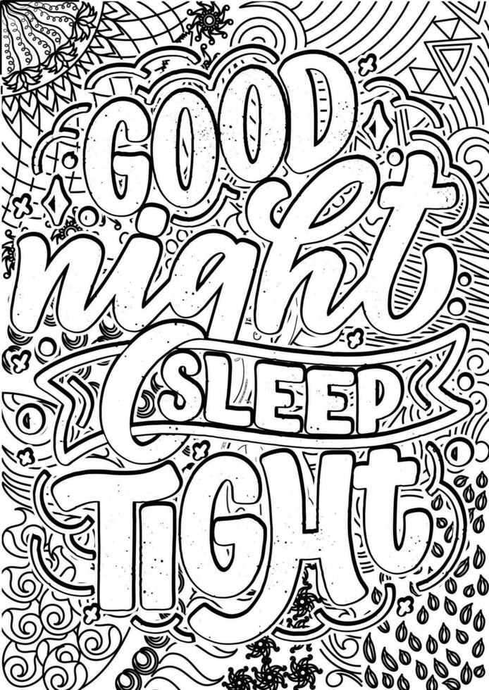 Good night Sleep tight, motivational quotes coloring pages design. Sleeping words coloring book pages design.  Adult Coloring page design, anxiety relief coloring book for adults. vector