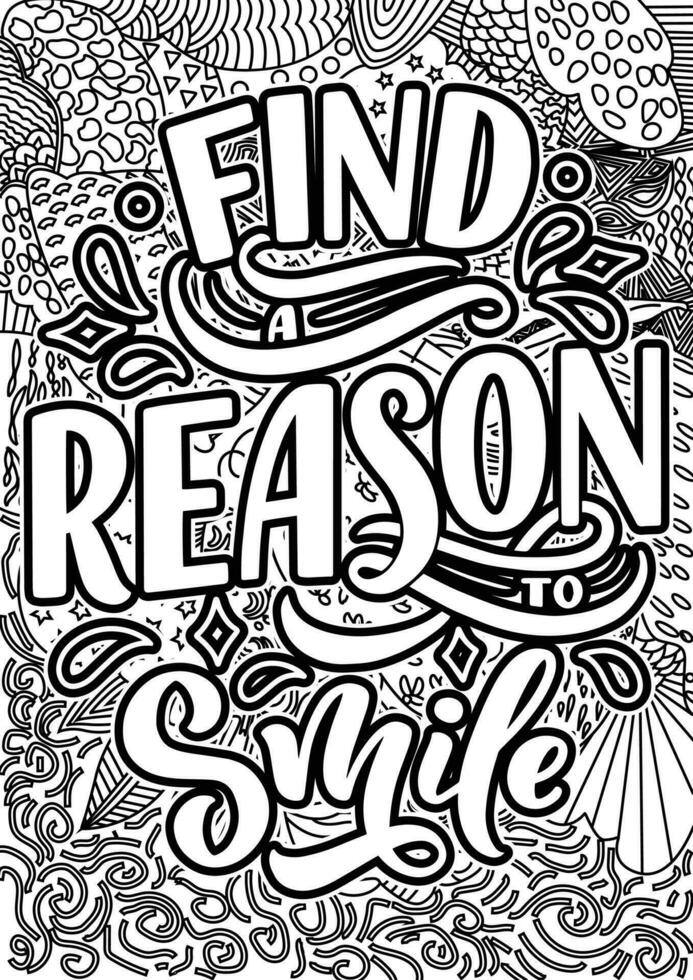 Find a reason to smile. motivational quotes coloring pages design. inspirational words coloring book pages design.  Adult Coloring page design, anxiety relief coloring book for adults. vector