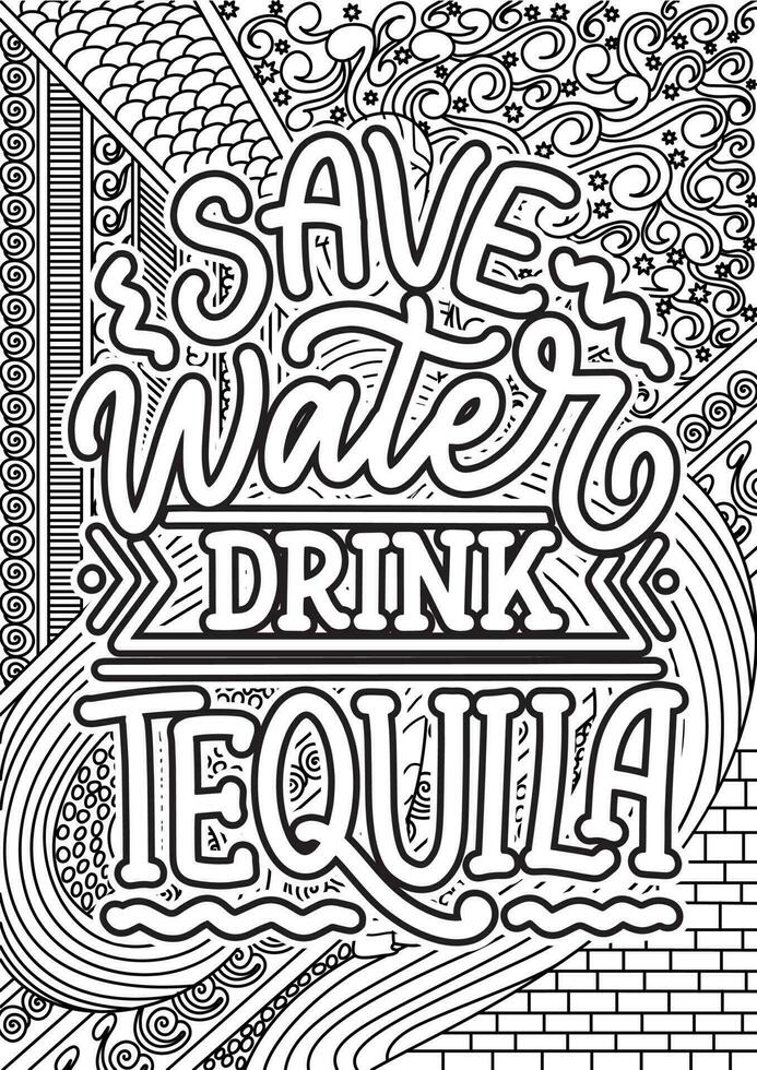 Save water drink tequila, motivational quotes coloring pages design. Adult Coloring page design, anxiety relief coloring book for adults. vector