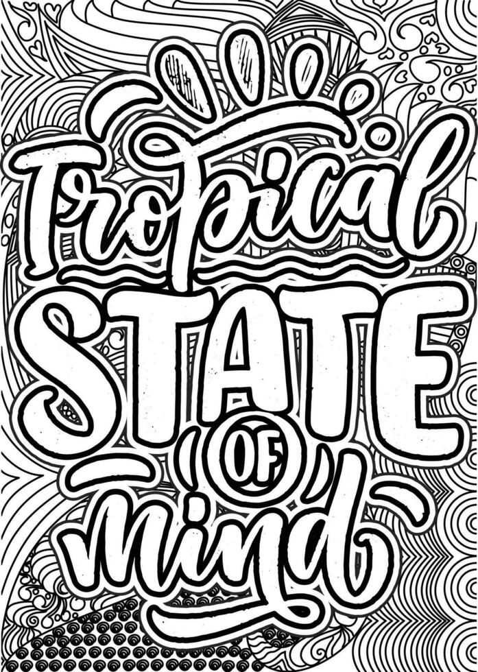 https://static.vecteezy.com/system/resources/previews/023/809/112/non_2x/tropical-state-of-mind-motivational-quotes-coloring-pages-design-summer-words-coloring-book-pages-design-adult-coloring-page-design-anxiety-relief-coloring-book-for-adults-vector.jpg