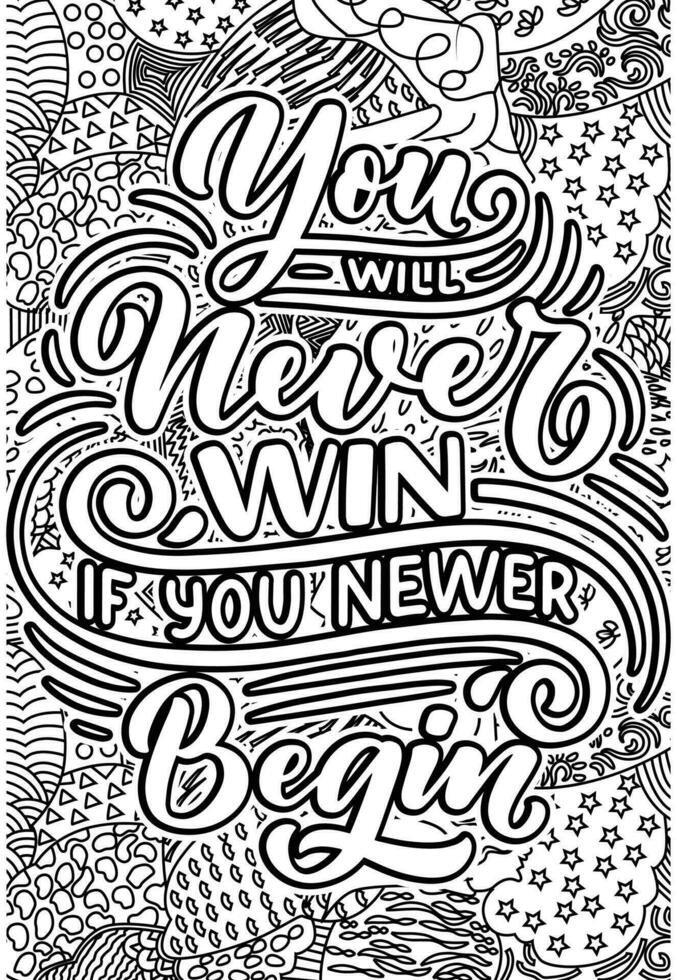you will never win if you newer being. motivational quotes coloring pages design. inspirational words coloring book pages design.  Adult Coloring page design, anxiety relief coloring book for adults. vector
