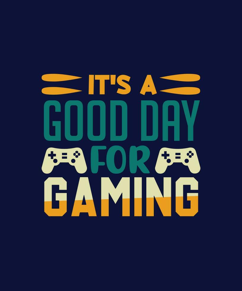 it's a good day for gaming typography t-shirt design vector