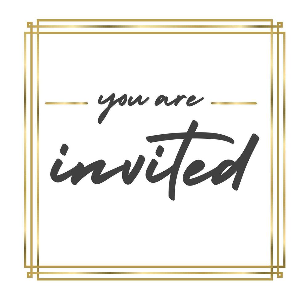 You are invited. Elegant design for cards and invitations. Handwriting style text with linear golden frames. vector