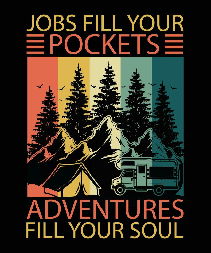 JOBS FILL YOUR POCKETS ADVENTURES FILL YOUR SOUL. T-SHIRT DESIGN. PRINT TEMPLATE.TYPOGRAPHY VECTOR ILLUSTRATION.