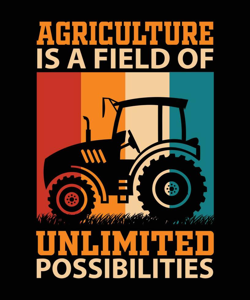 AGRICULTURE IS A FIELD OF UNLIMITED POSSIBILITIES.T-SHIRT DESIGN. PRINT TEMPLATE.TYPOGRAPHY VECTOR ILLUSTRATION.