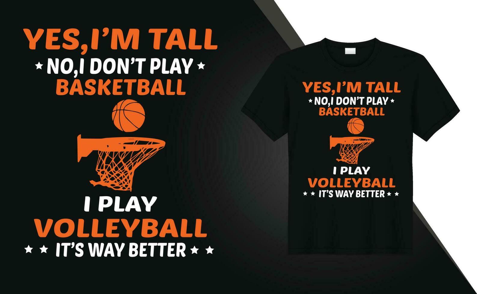 Yes, i'm tall i play volleyball playing graphics t shirt design vector