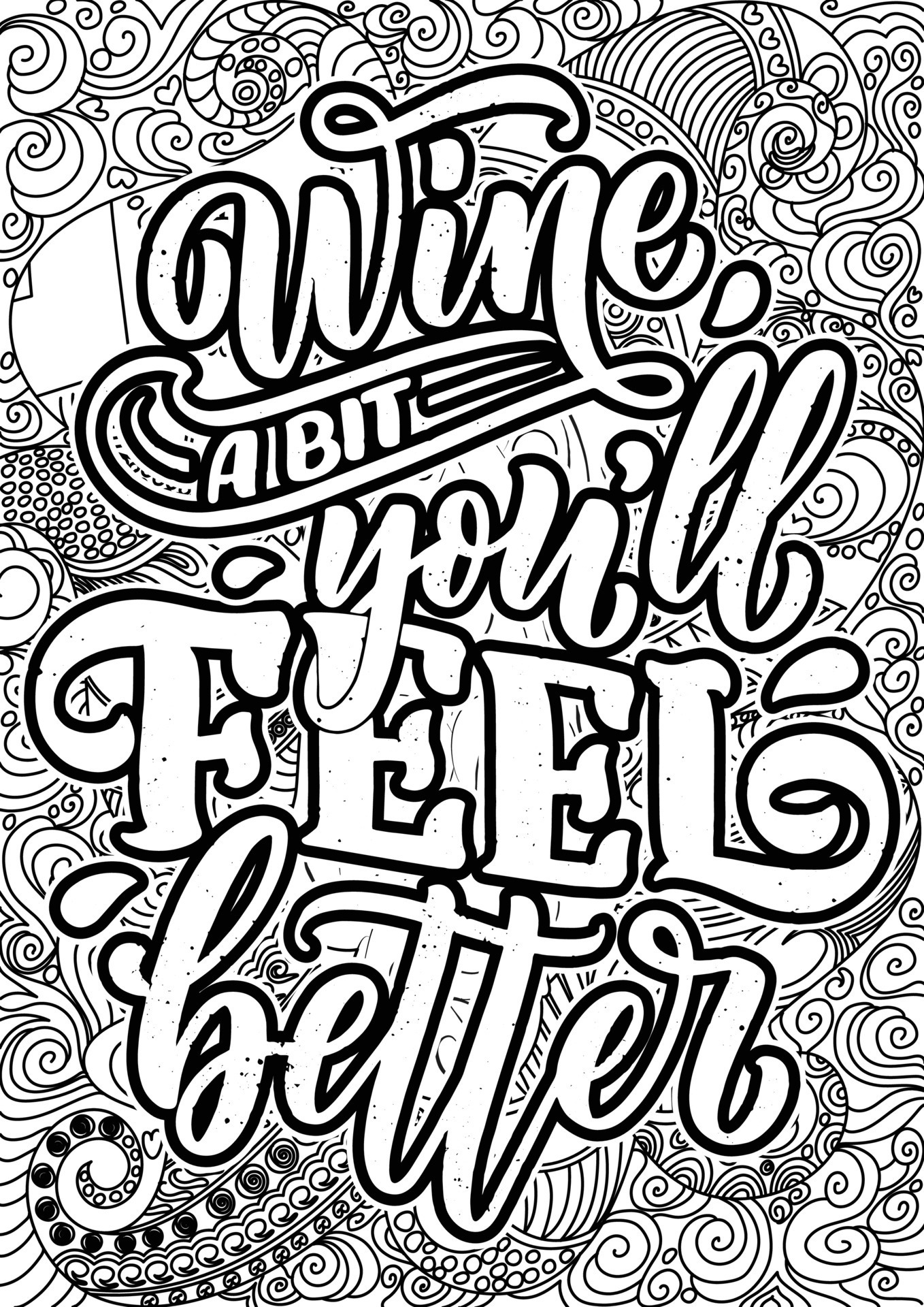 Wine A bit you'll feel better. motivational quotes coloring pages