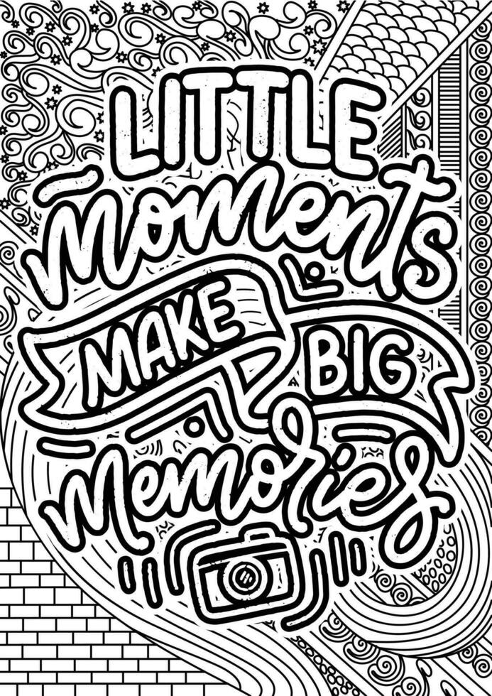 Little moments make big memories. motivational quotes coloring pages design. Traveling words