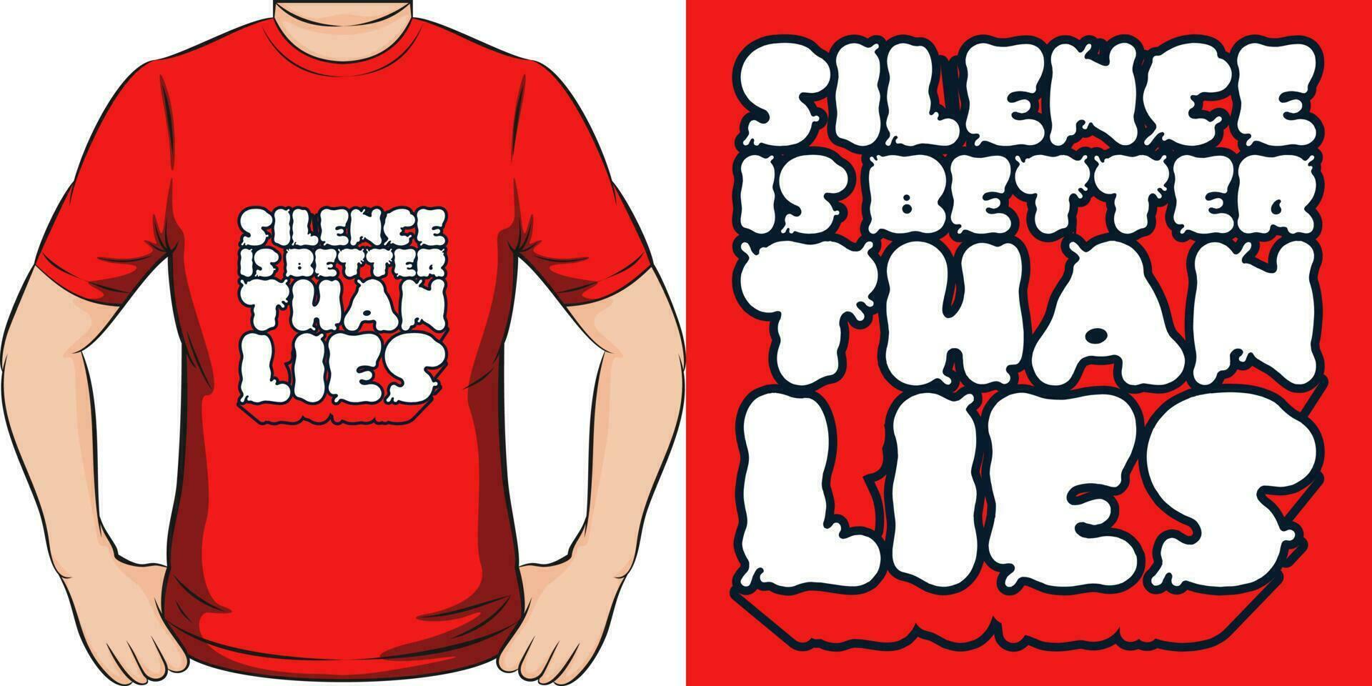 Silence is Better Than Lies, Motivational Quote T-Shirt Design. vector