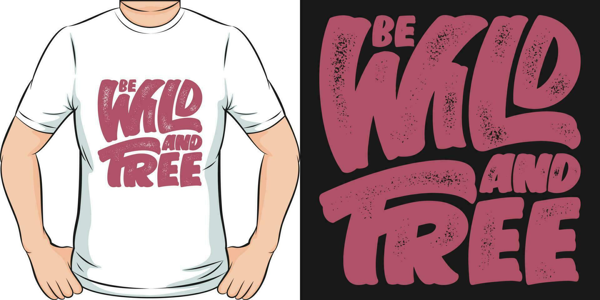 Be Wild and Free, Adventure and Travel T-Shirt Design. vector