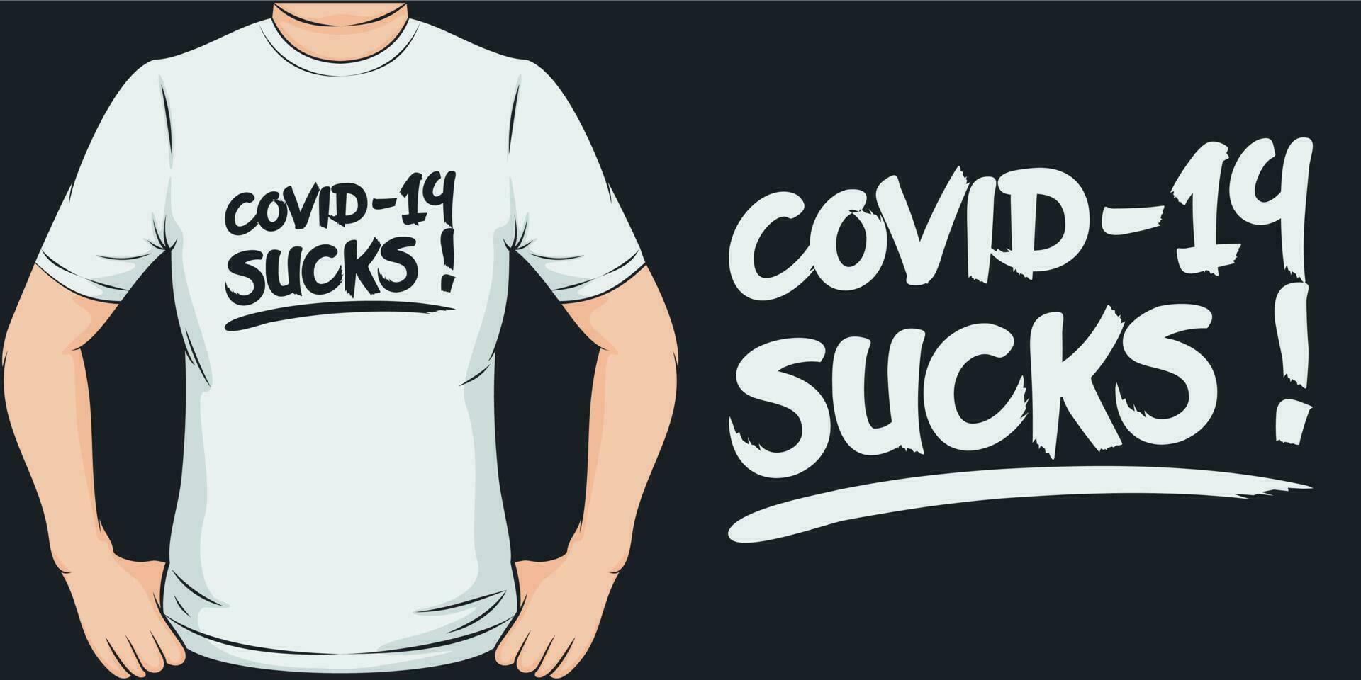 Covid-19 Sucks, Covid-19 Quote T-Shirt Design. vector