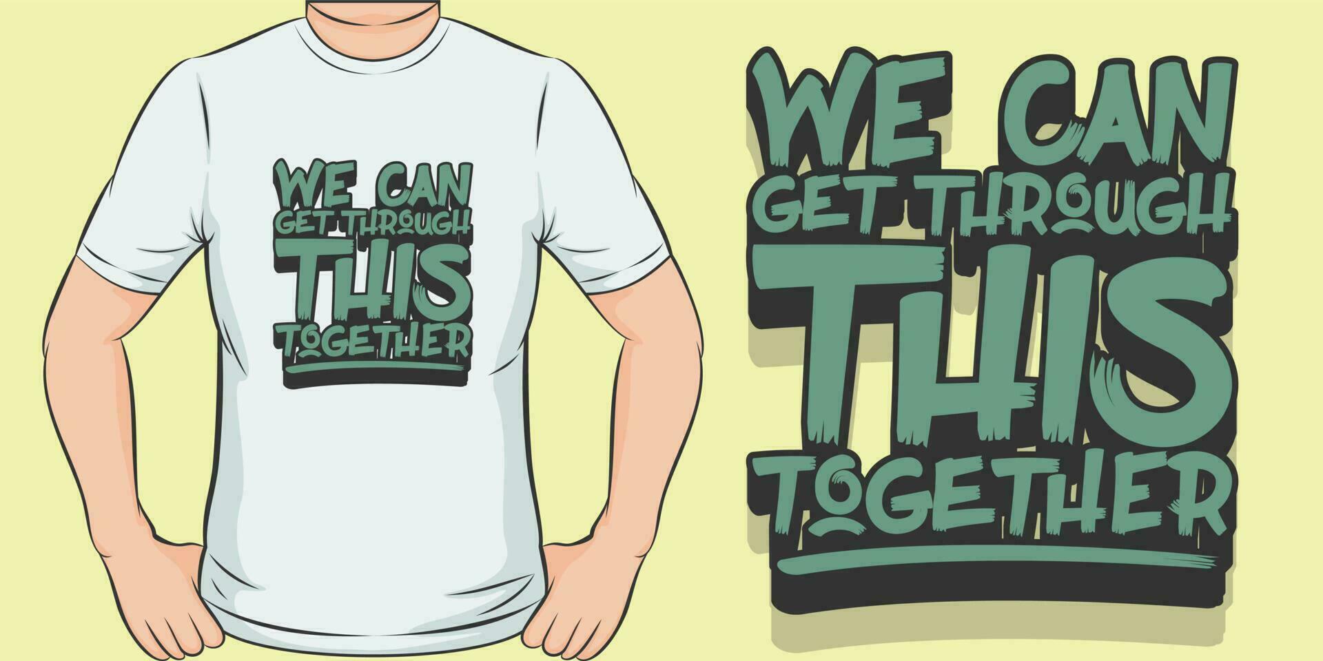 We Can Get Through This Together, Covid-19 Quote T-Shirt Design. vector