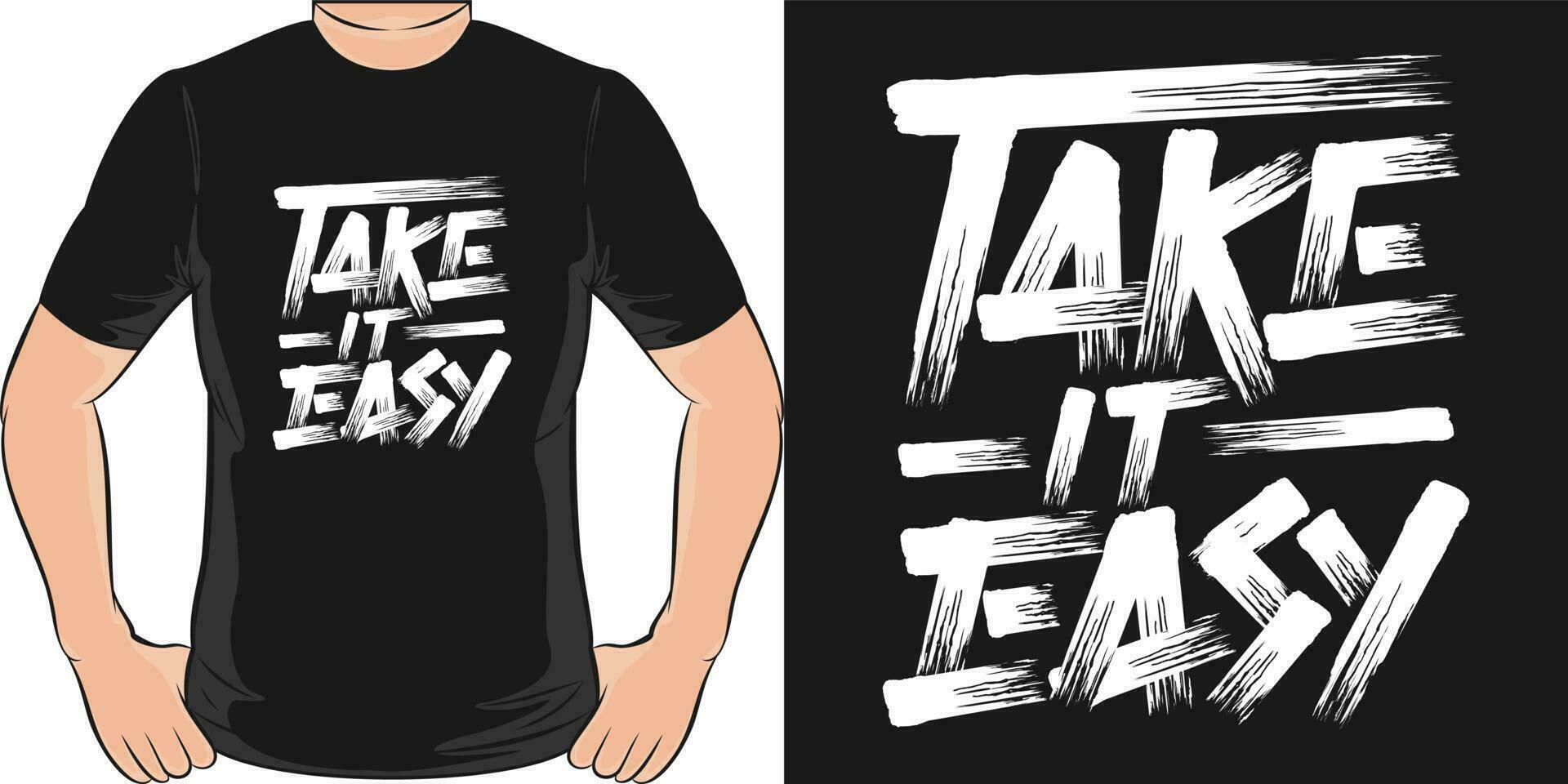 Take it Easy, Motivational Quote T-Shirt Design. vector