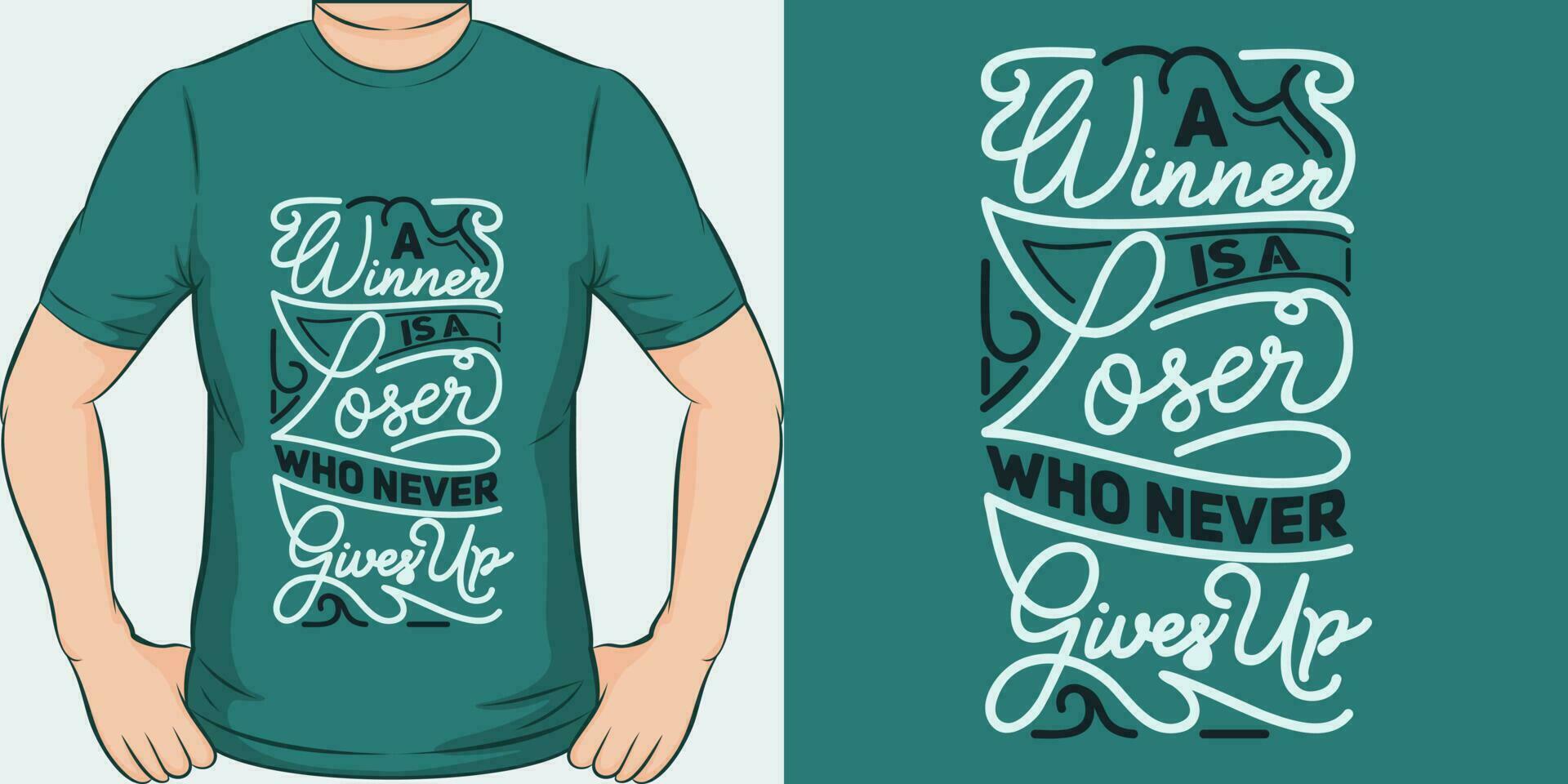 A Winner is a Loser who Never Gives Up, Motivational Quote T-Shirt Design. vector