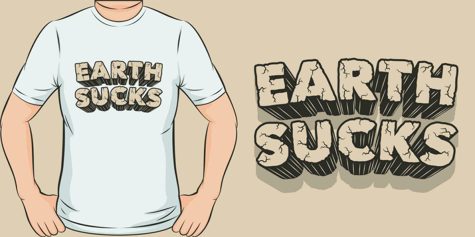 Earth Sucks, Alien and UFO T-Shirt Design. vector