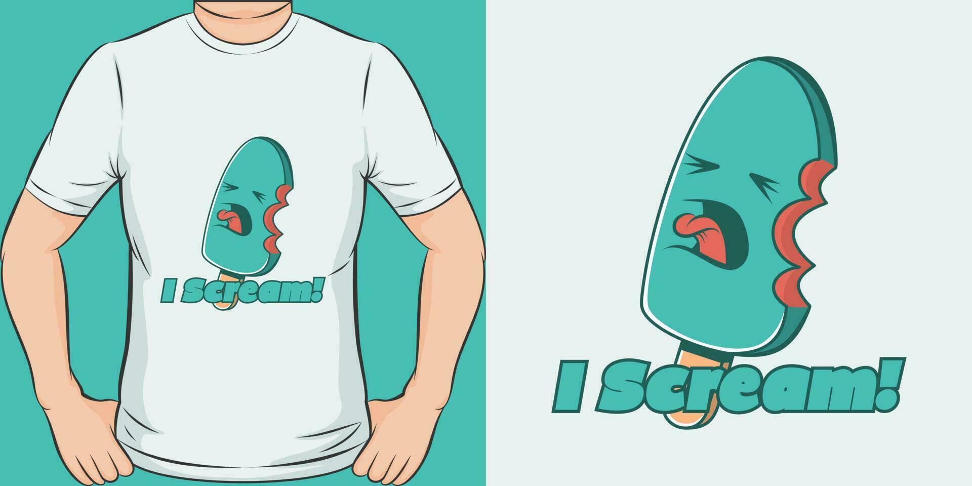 I Scream, Funny Quote T-Shirt Design. vector