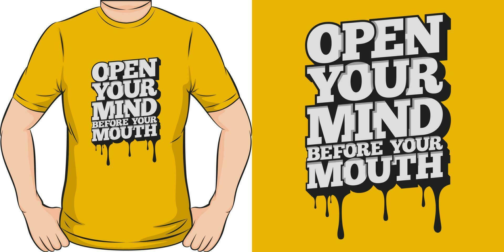 Open Your Mind Before Your Mouth, Motivational Quote T-Shirt Design. vector