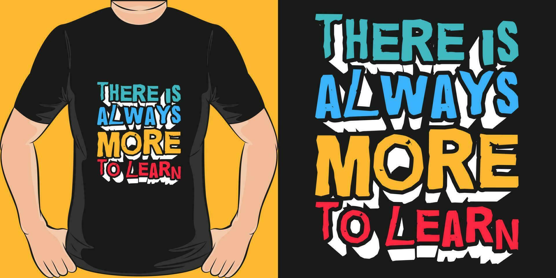 allí es siempre más a aprender, motivacional citar camiseta diseño. vector