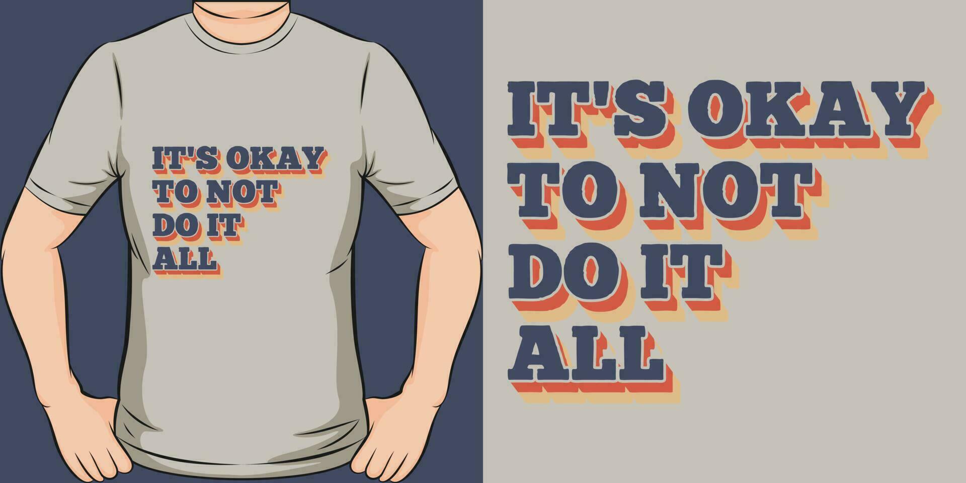 It's Okay to Not Do It All, Motivational Quote T-Shirt Design. vector