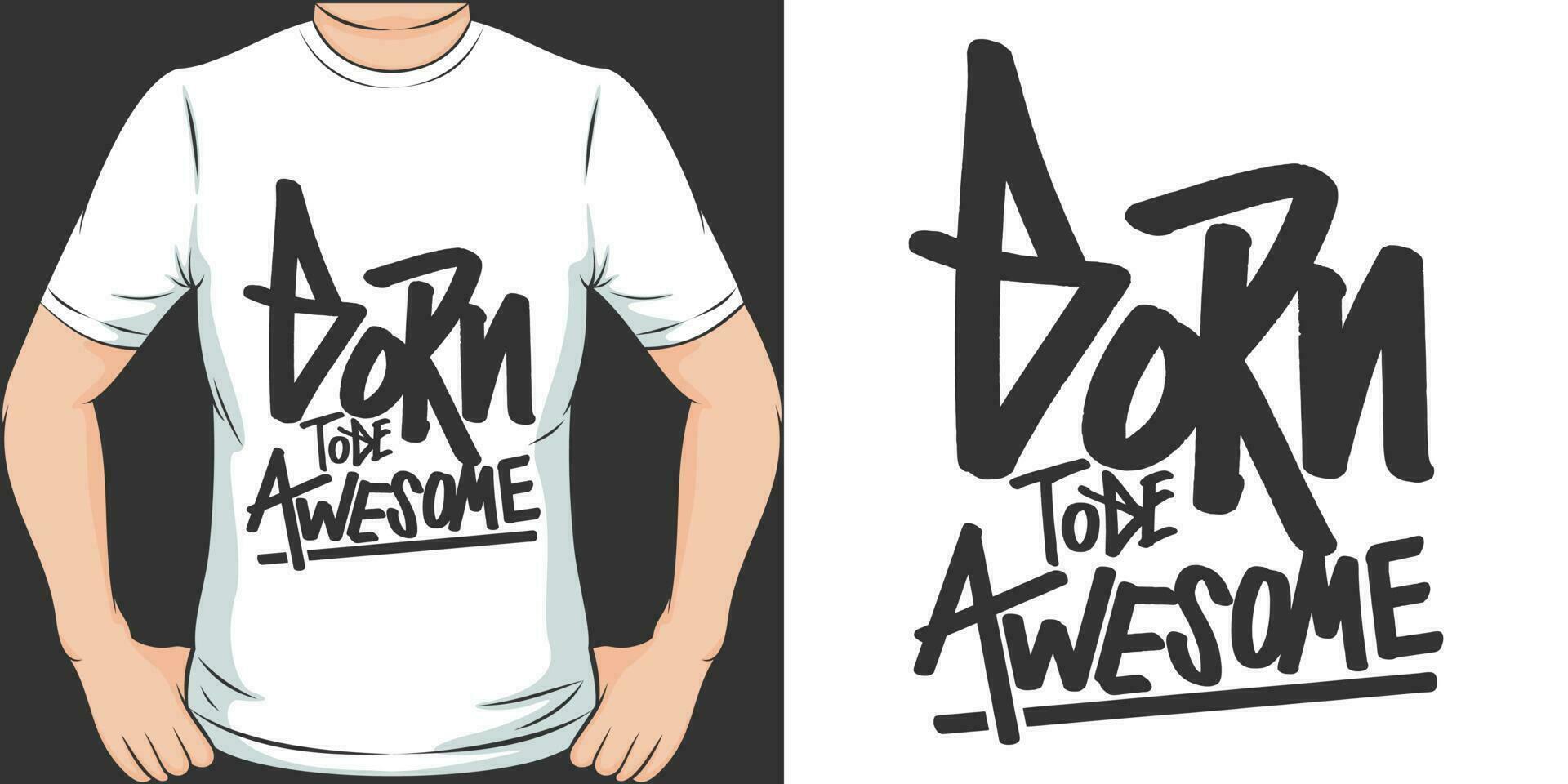 Born to be Awesome, Motivational Quote T-Shirt Design. vector