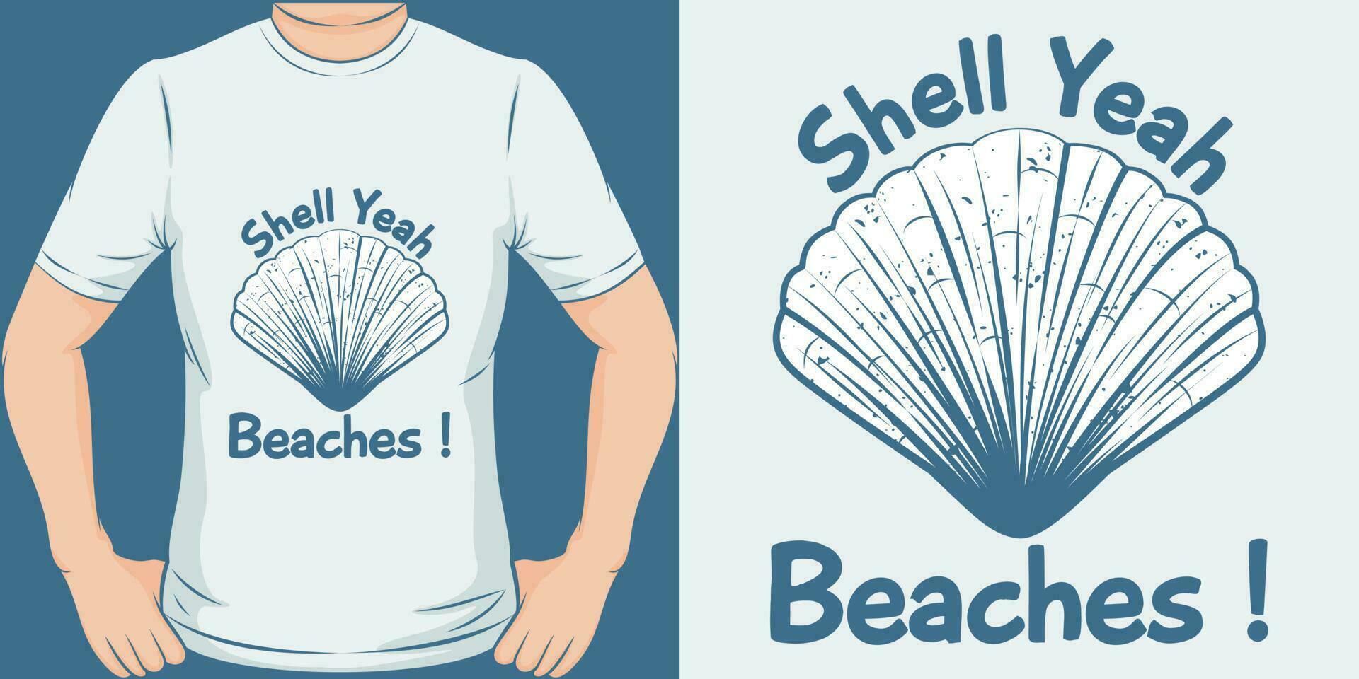 Shell Yeah Beaches, Funny Quote T-Shirt Design. vector