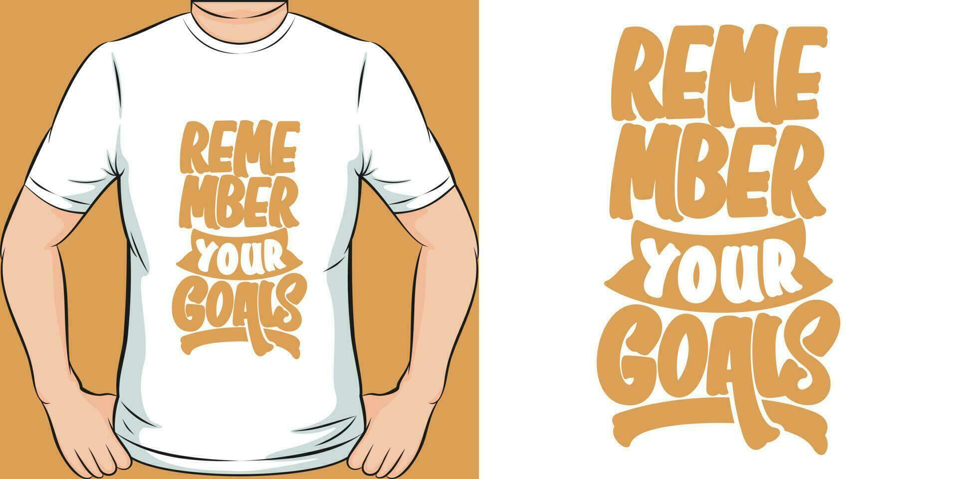 Remember Your Goals, Motivational Quote T-Shirt Design. vector