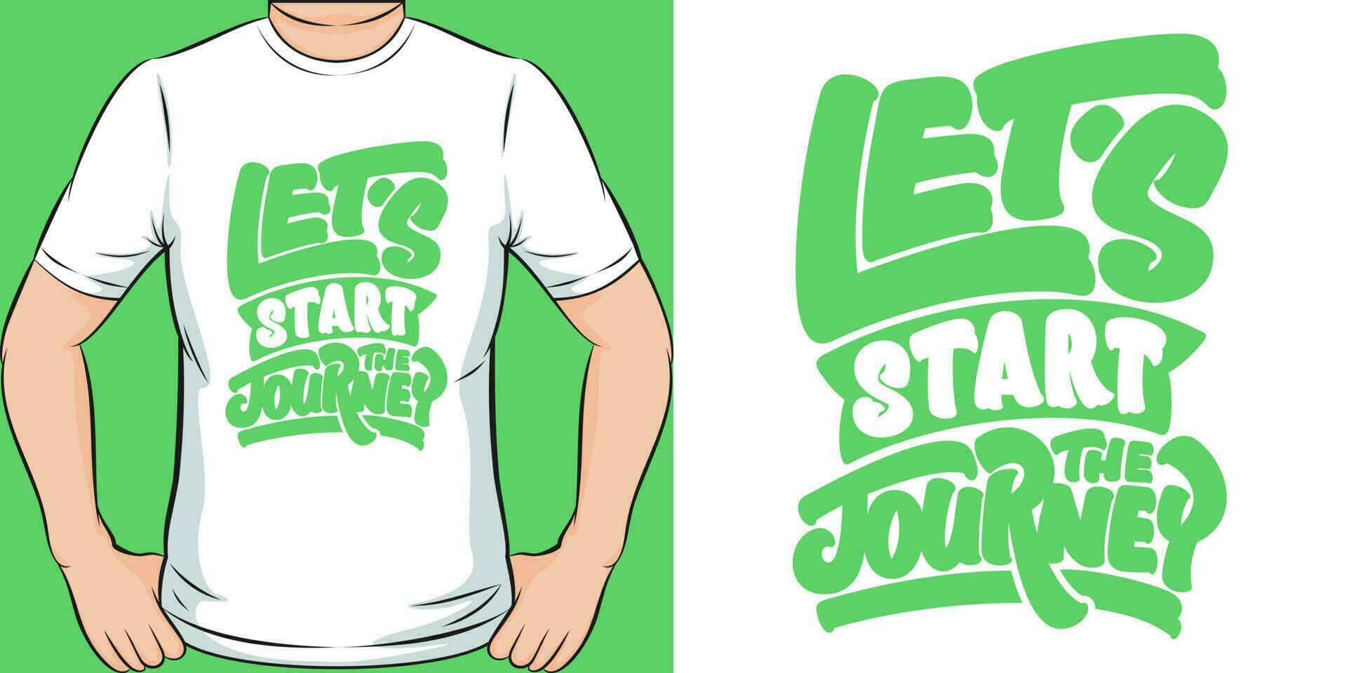 Let's Start the Journey, Motivational Quote T-Shirt Design. vector