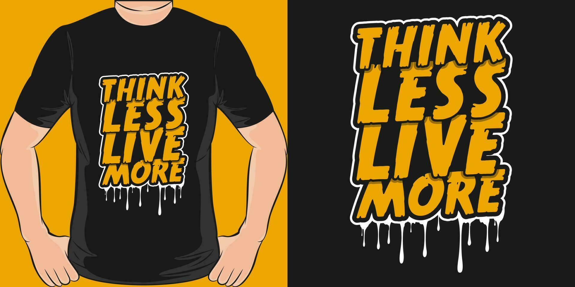Think Less Live More, Adventure and Travel T-Shirt Design. vector