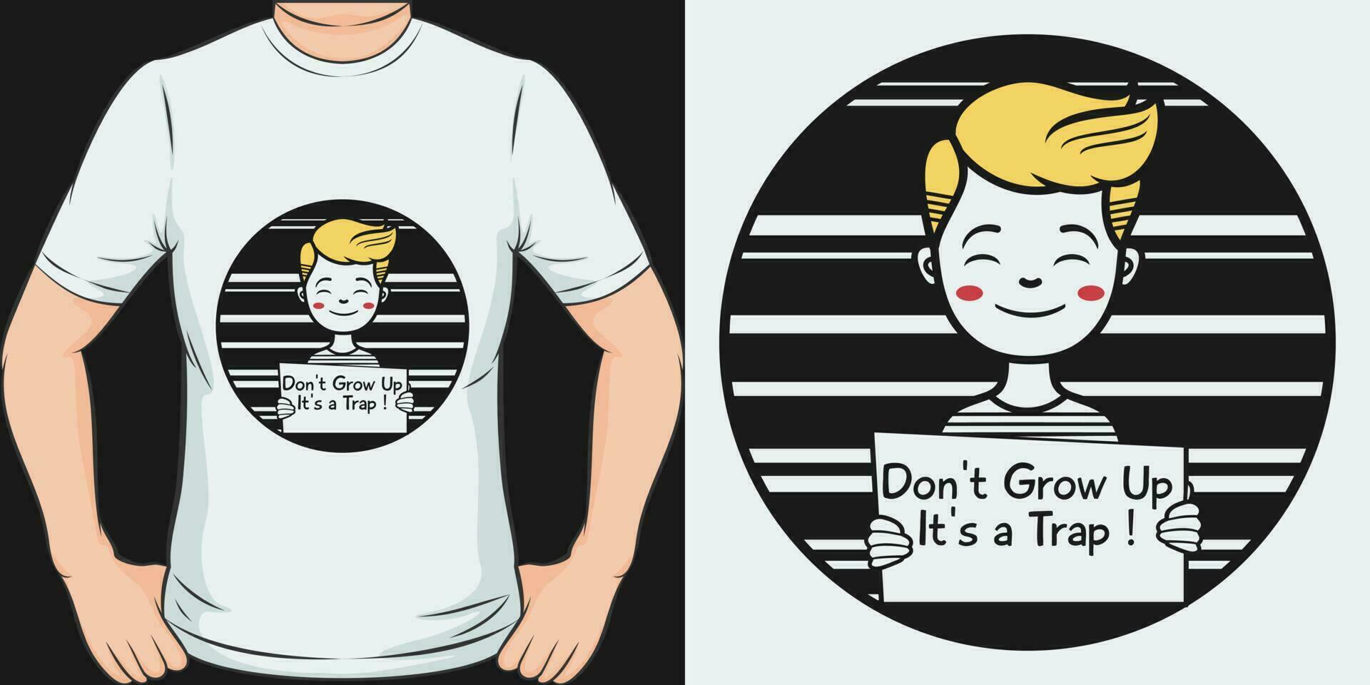 Don't Grow Up It's a Trap, Funny Quote T-Shirt Design. vector