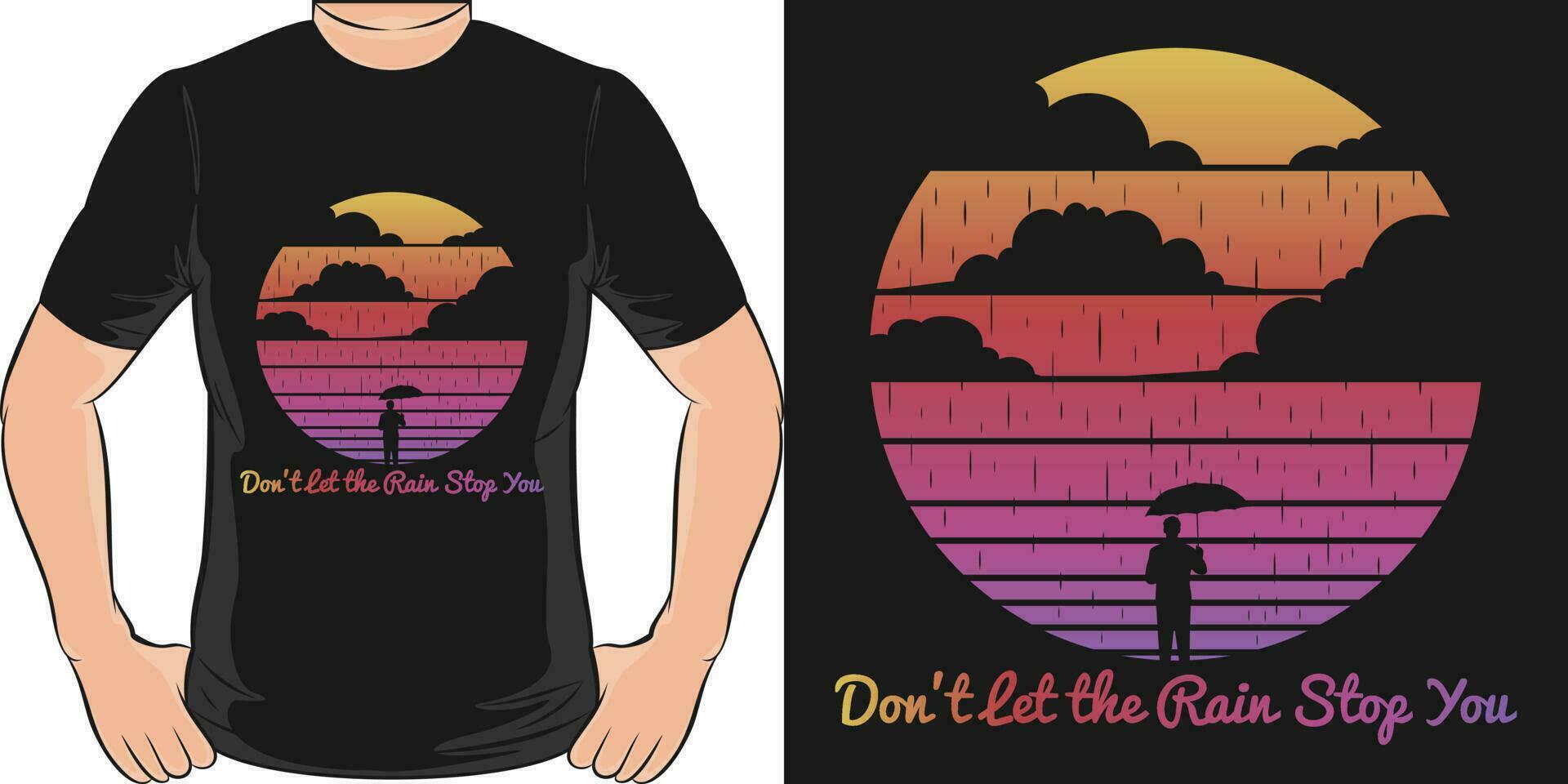 Don't Let the Rain Stop You, Motivational Quote T-Shirt Design. vector