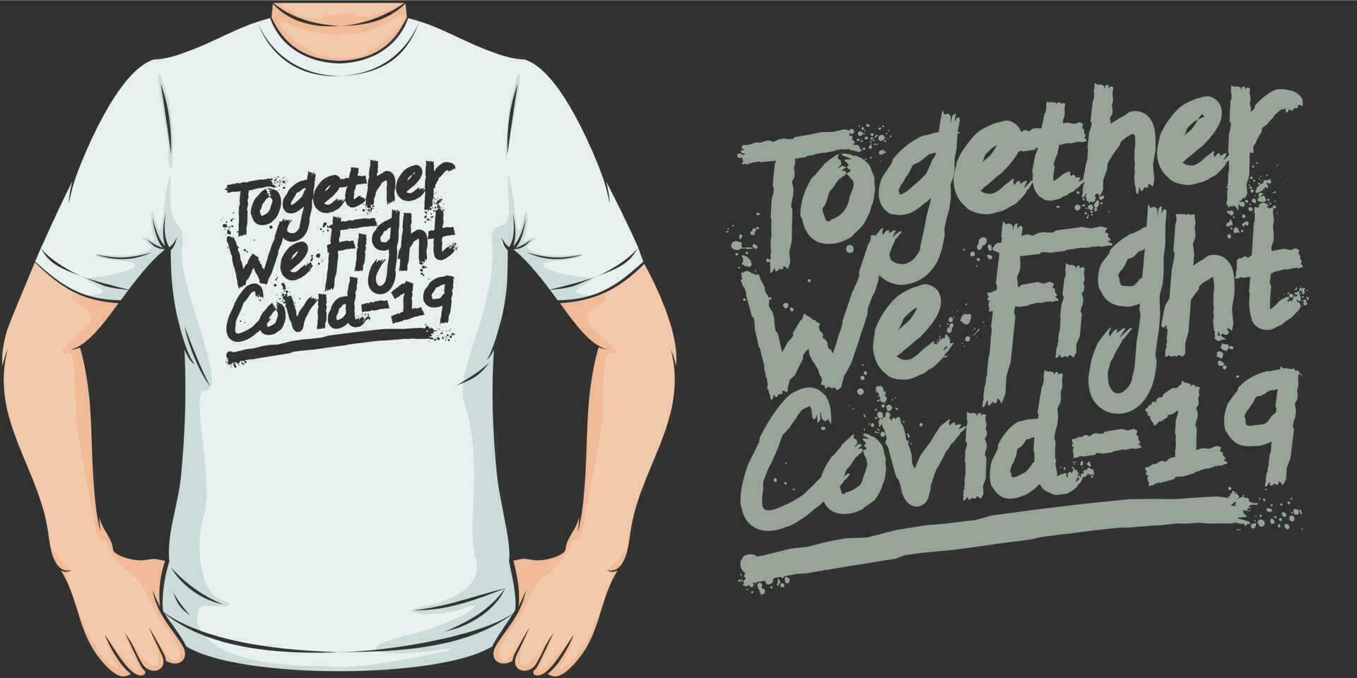 Together We Fight Covid-19, Covid-19 Quote T-Shirt Design. vector