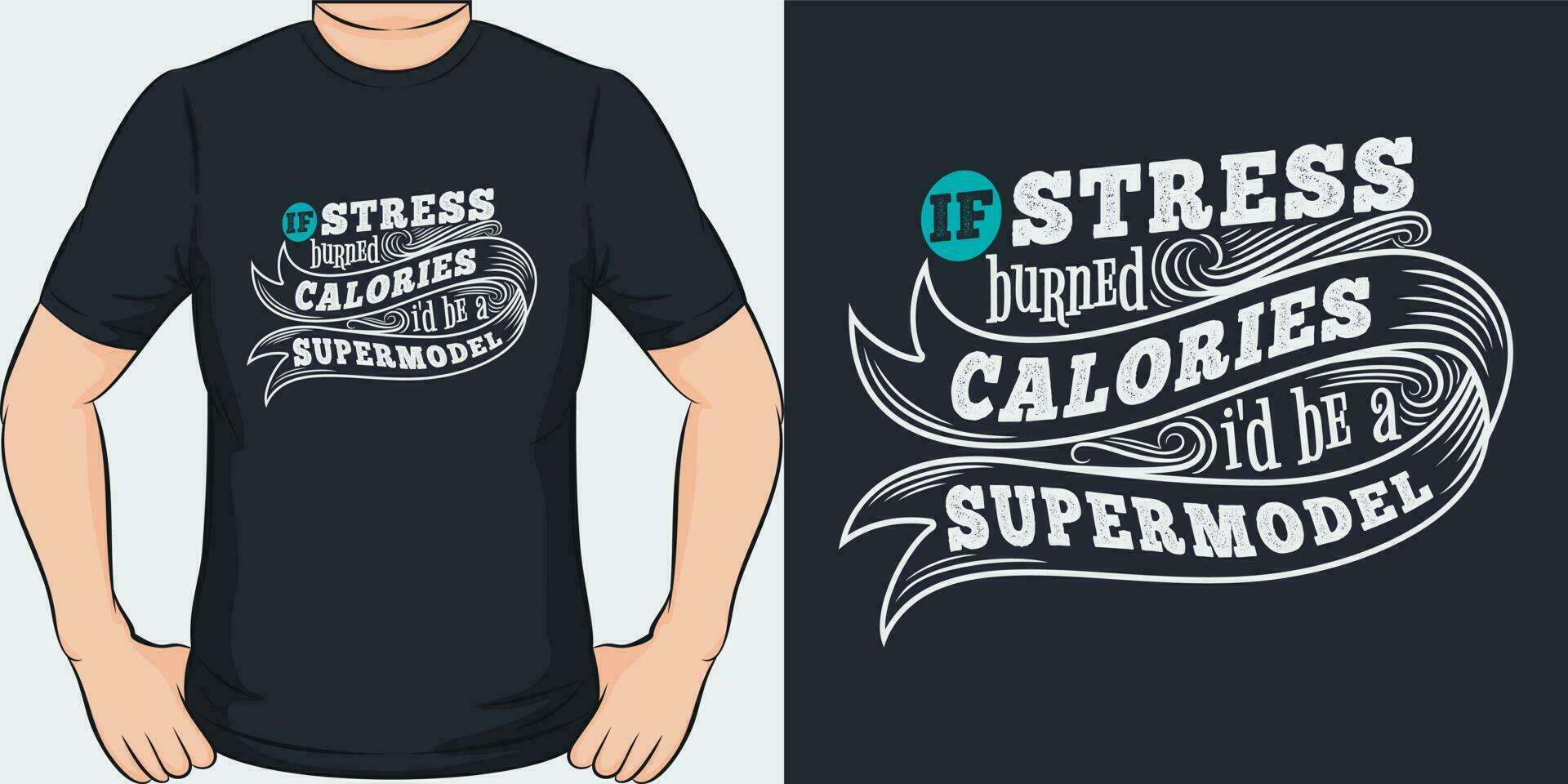 Si estrés quemado calorías identificación ser un supermodelo, gracioso citar camiseta diseño. vector