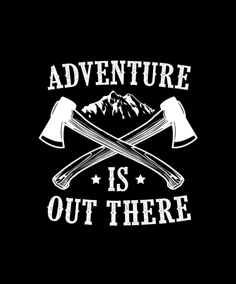 Adventure is out there. Vector graphic for t shirt and other uses. Outdoor Adventure Inspiring Motivation Quote. Vector Typography