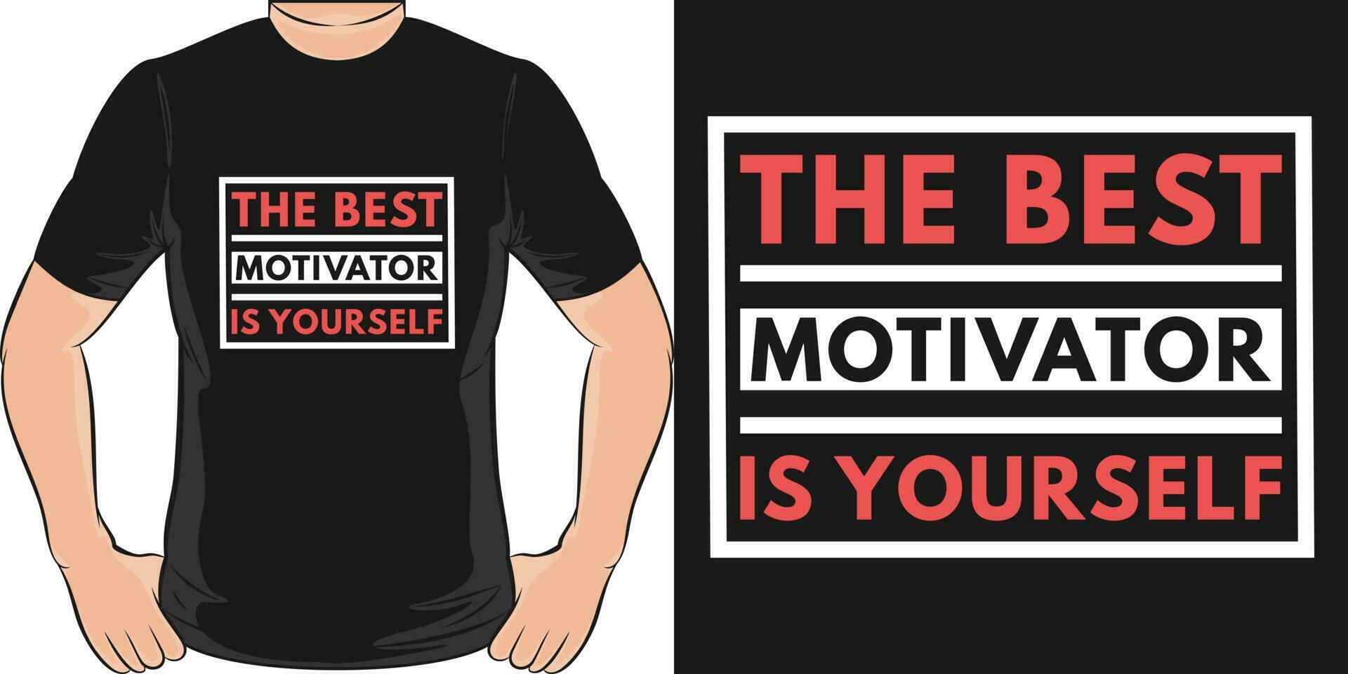 The Best Motivator is Yourself, Motivational Quote T-Shirt Design. vector