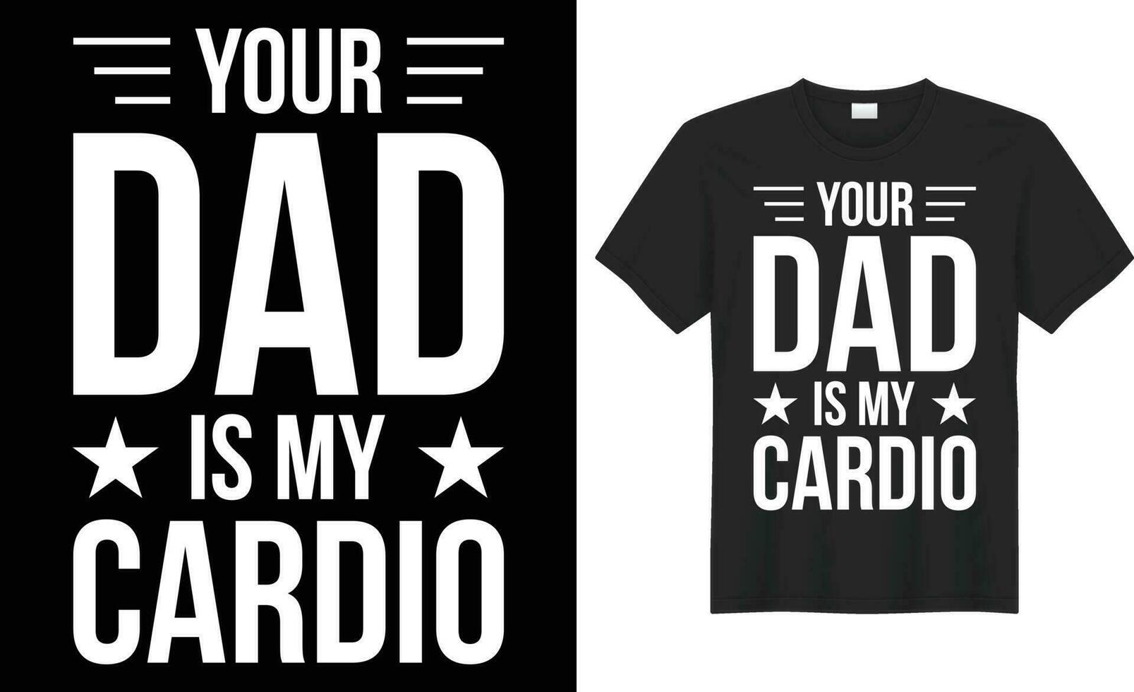 Your dad is my cardio typography vector t-shirt design. Perfect for print items and bags, mug, template, poster, banner. Handwritten vector illustration. Isolated on black background.