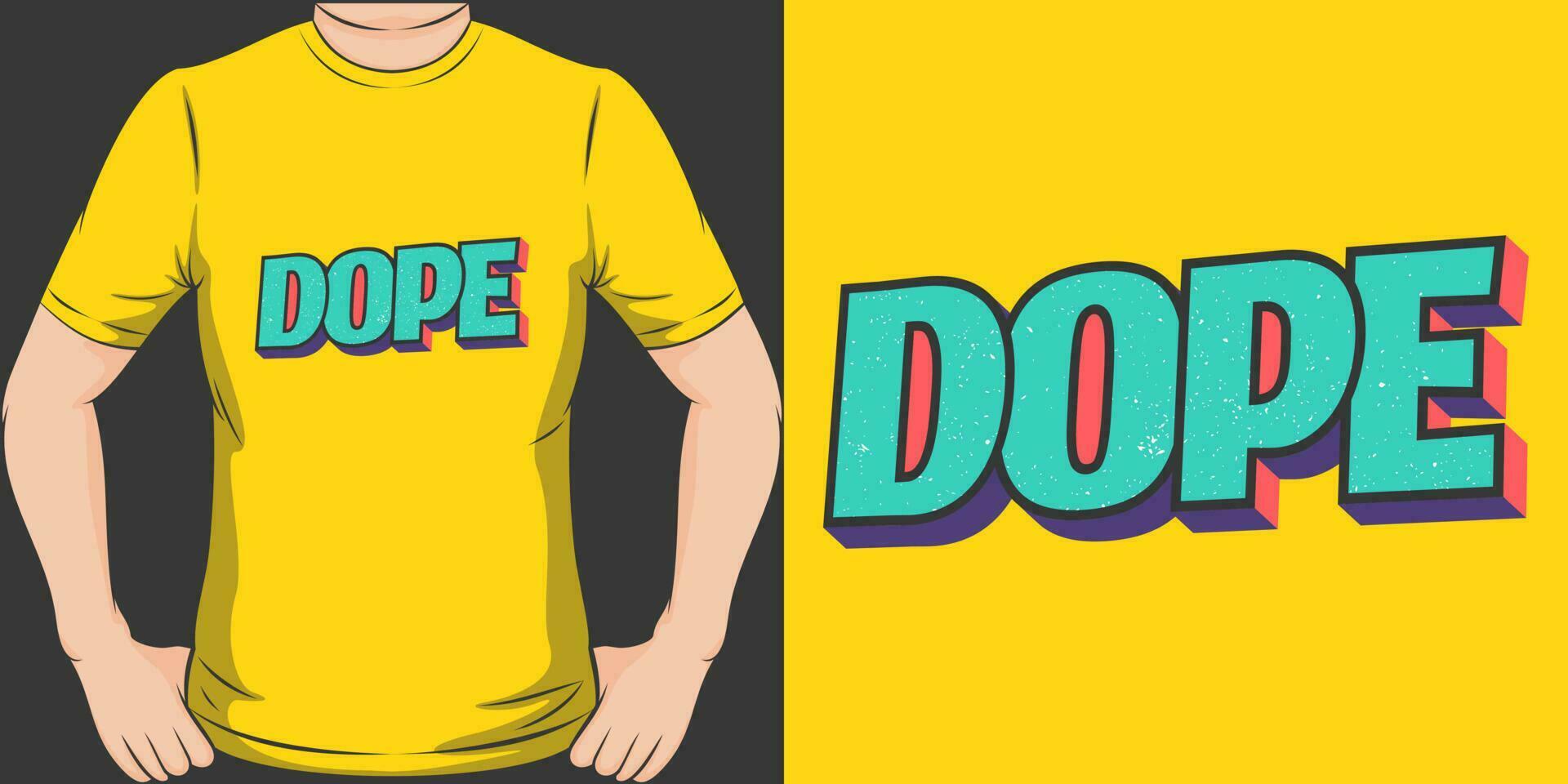 Dope, Motivational Quote T-Shirt Design. vector