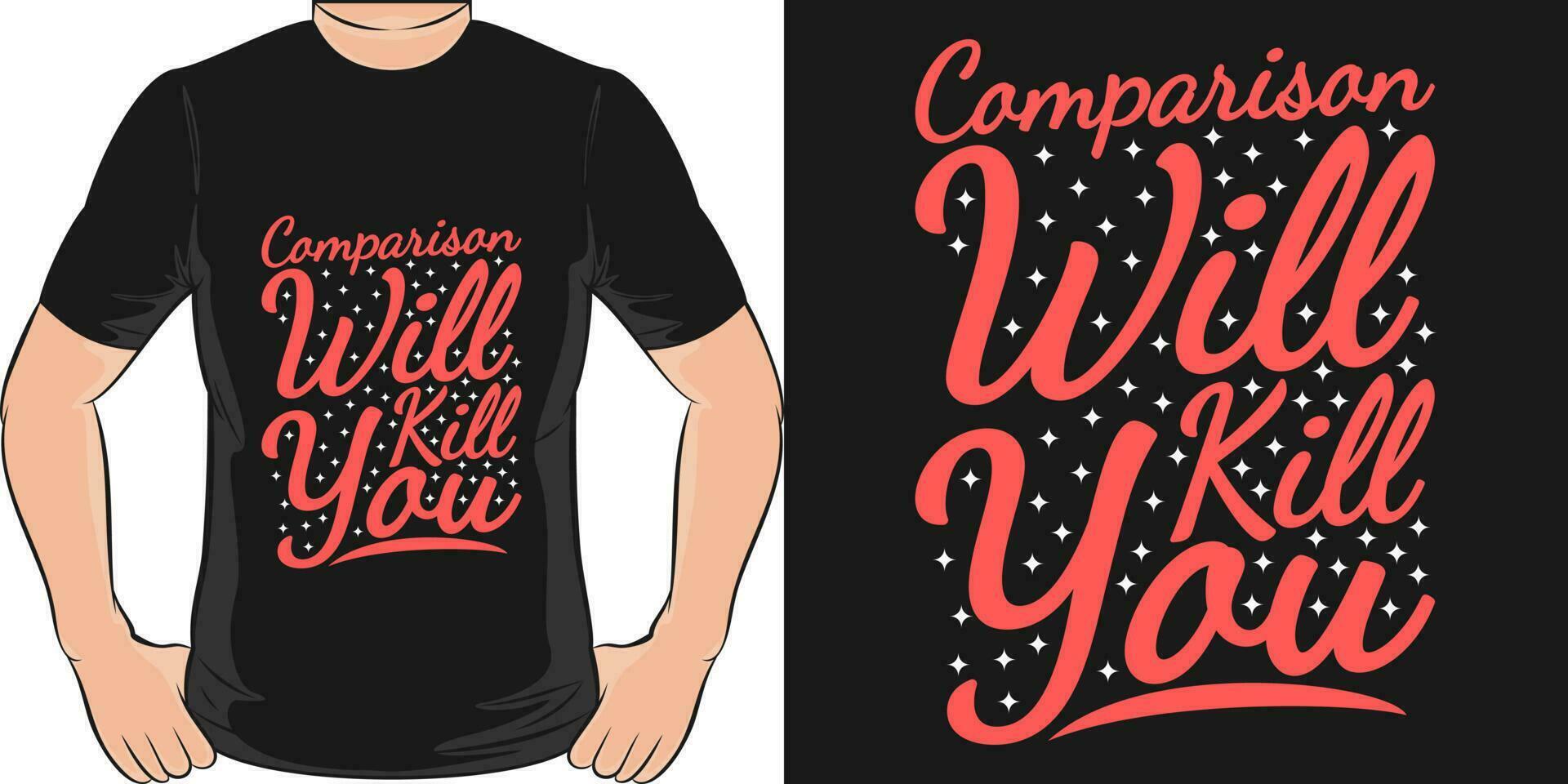 comparación será matar tú, motivacional citar camiseta diseño. vector